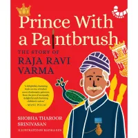 Prince With A Paintbrush: The Story Of Raja Ravi Varma By Shobha Tharoor Srinivasan | Children's Non-Fiction | Red Panda