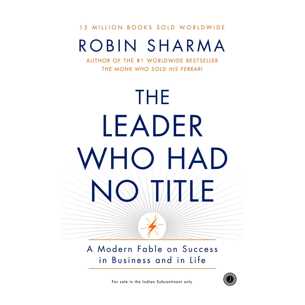 The Leader Who Had No Title By Robin Sharma | Jaico Publishing | Self-Help Book