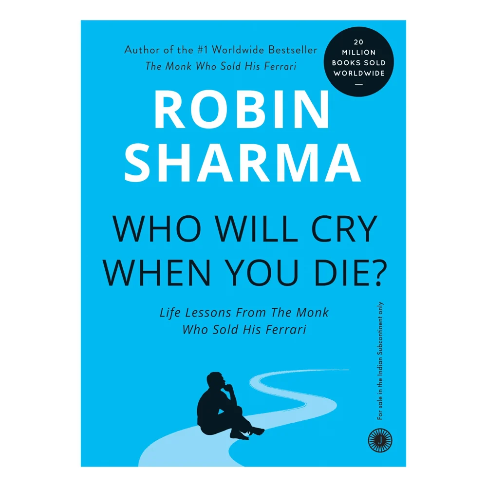 Who Will Cry When You Die? By Robin Sharma | Jaico Publishing | Self-Help Book