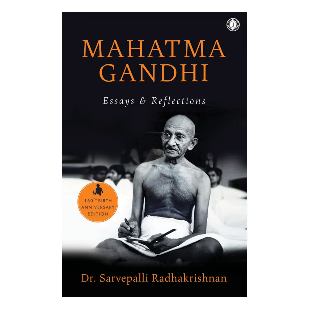 Mahatma Gandhi Essays & Reflections By Dr. Sarvepalli Radhakrishnan | Jaico Publishing | History Book