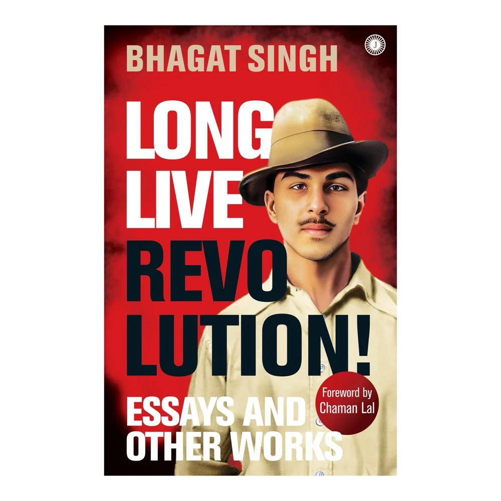 Long Live Revolution Essays And Other Works By Bhagat Singh | Jaico Publishing | Non-Fiction Book