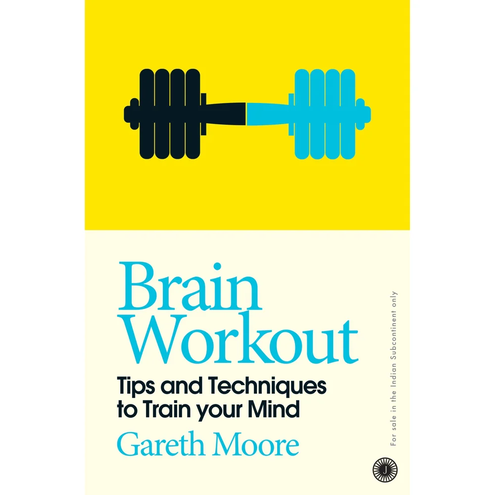 Brain Workout Tips and Techniques to the Train Your Mind By Gareth Moore | Jaico Publishing | Self-Help Book