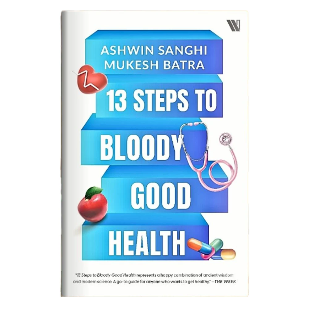 13 Steps To Bloody Good Health By Ashwin Sanghi & Dr Mukesh Batra | Westland | Non-Fiction | Self-Help Book
