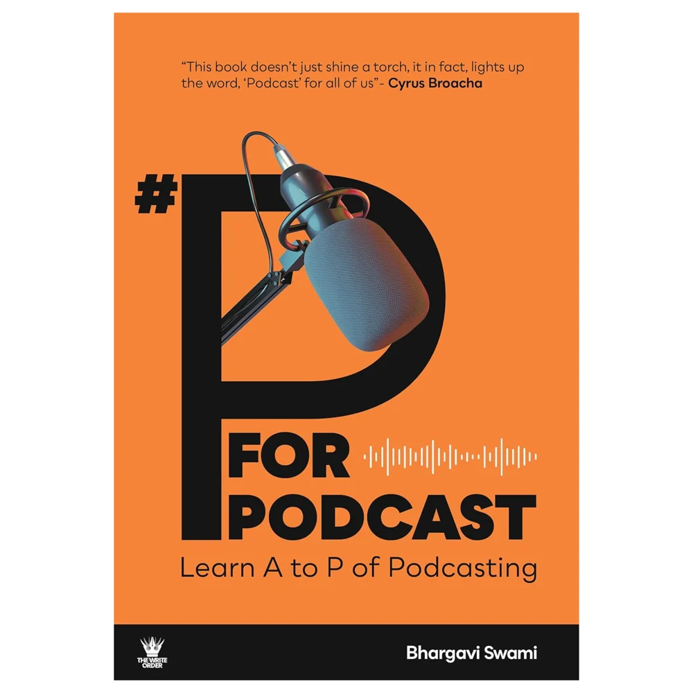P For Podcast Learn A To P Of Podcasting By Bhargavi Swami | Non-Fiction | Entrepreneurship