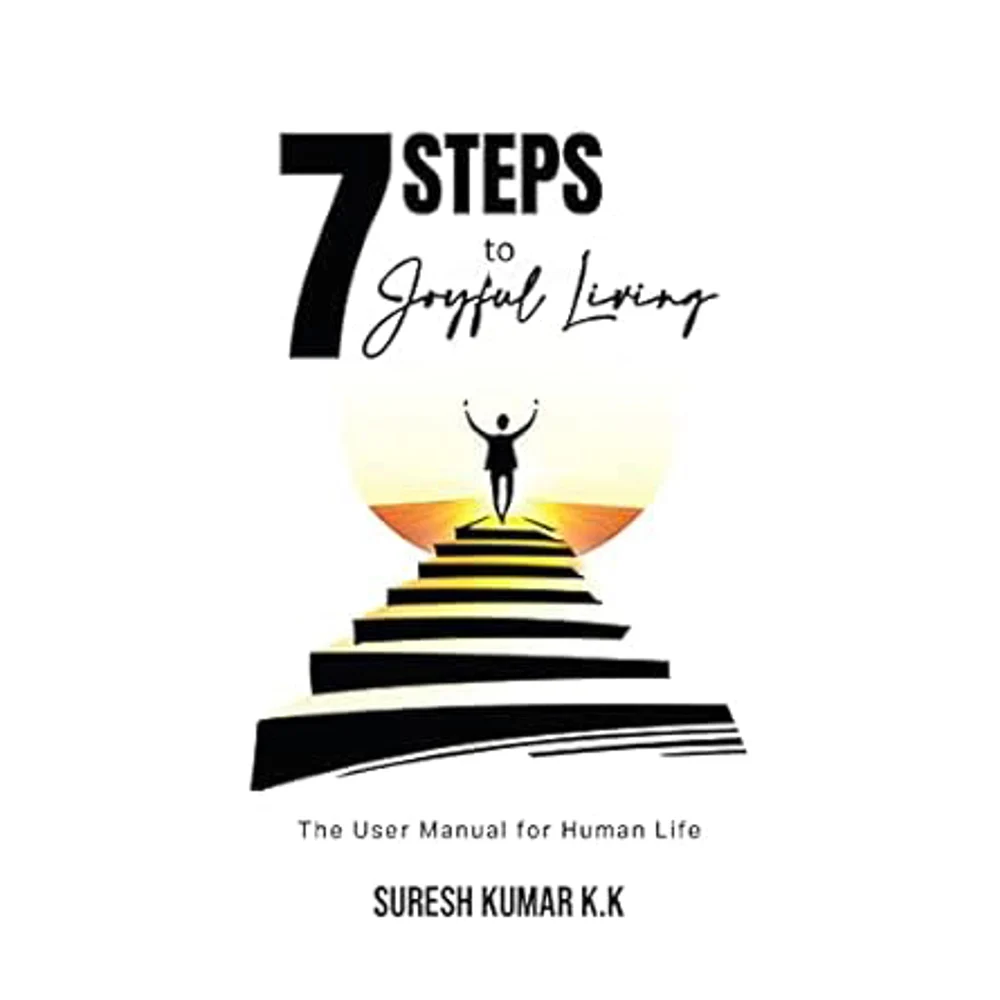 7 Steps To Joyful Living By Suresh Kumar KK | Self-Help