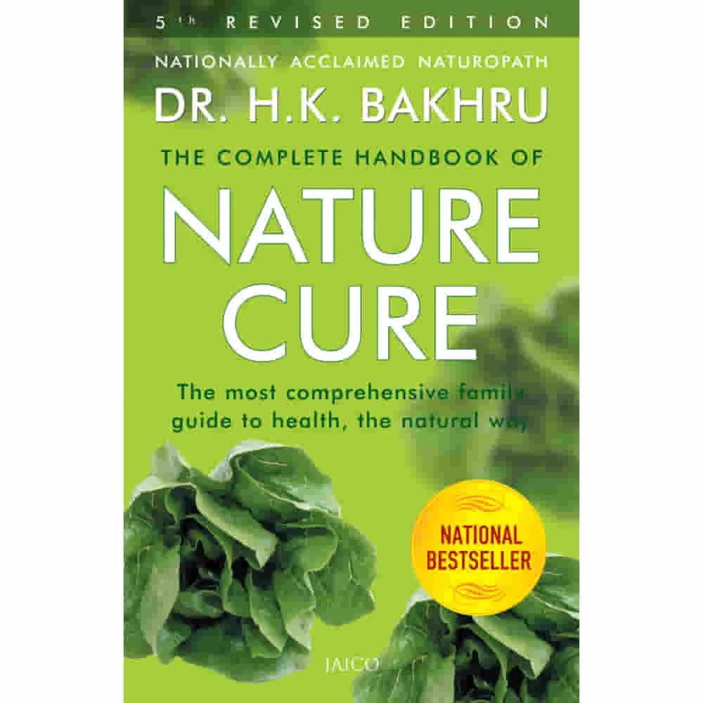 The Complete Handbook Of Nature Cure (5th Edition) By Dr. H.K. Bakhru | Jaico Publishing | Non-Fiction | Naturopathy Book