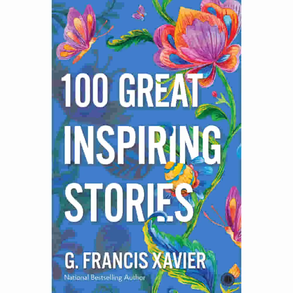 100 Great Inspiring Stories By G. Francis Xavier | Jaico Publishing | Non-Fiction | Self-Help Book