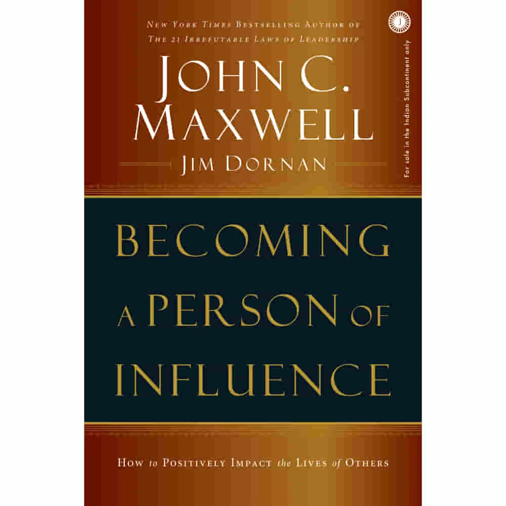 Becoming A Person Of Influence By John C. Maxwell With Jim Dornan | Jaico Publishing | Non-Fiction Book