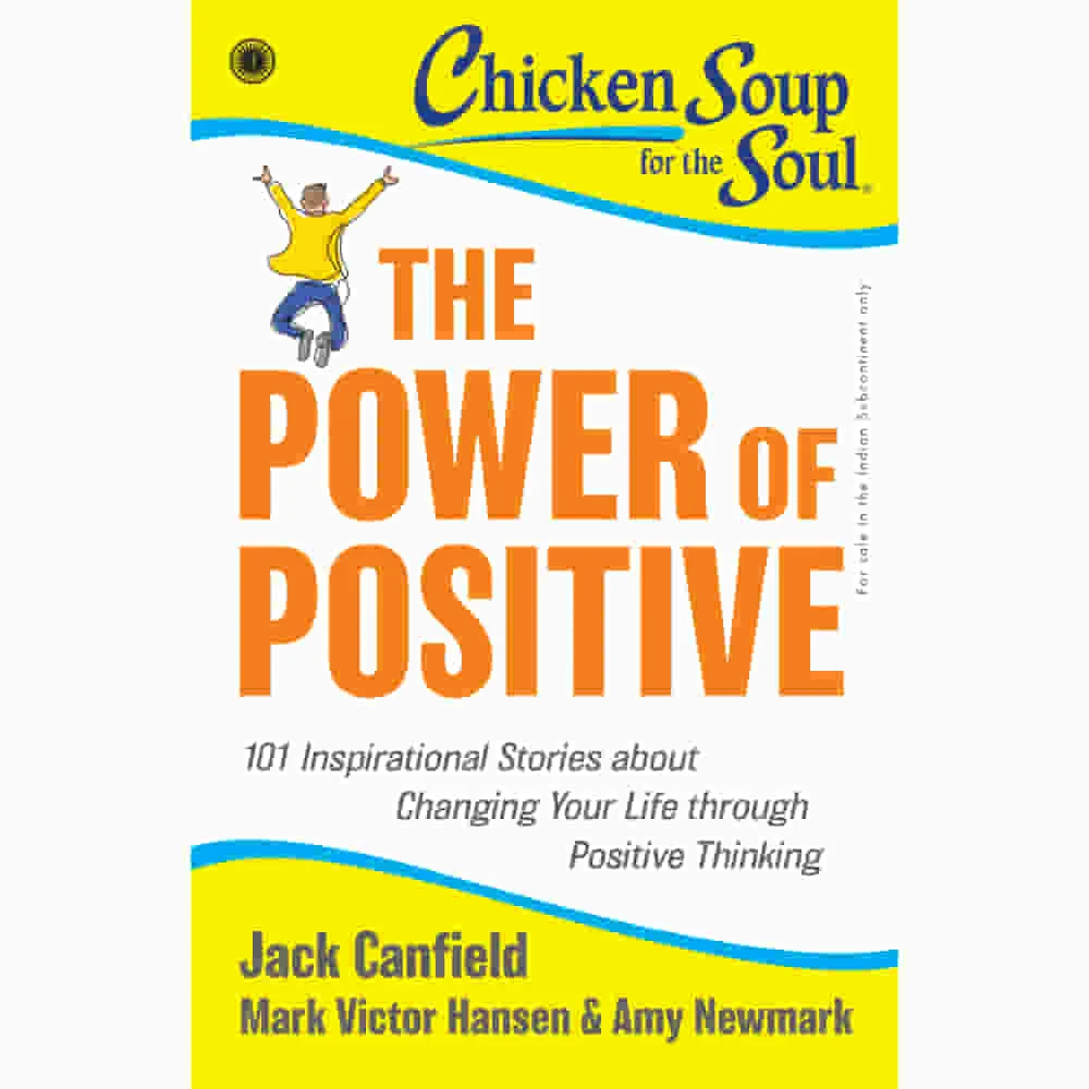 The Power Of Positive By Jack Canfield Mark Victor Hansen & Amy Newmark