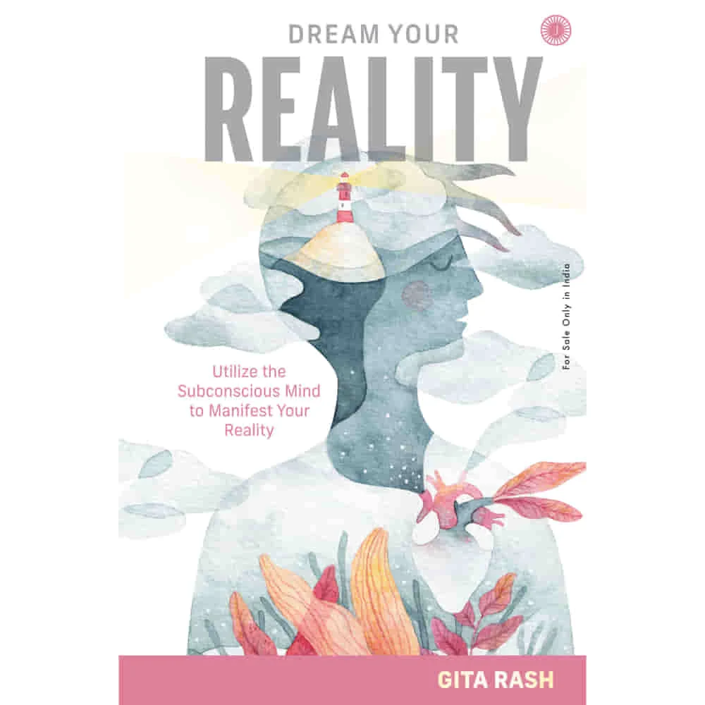 Dream Your Reality By Gita Rash | Jaico Publishing | Non-Fiction | Self-Help Book
