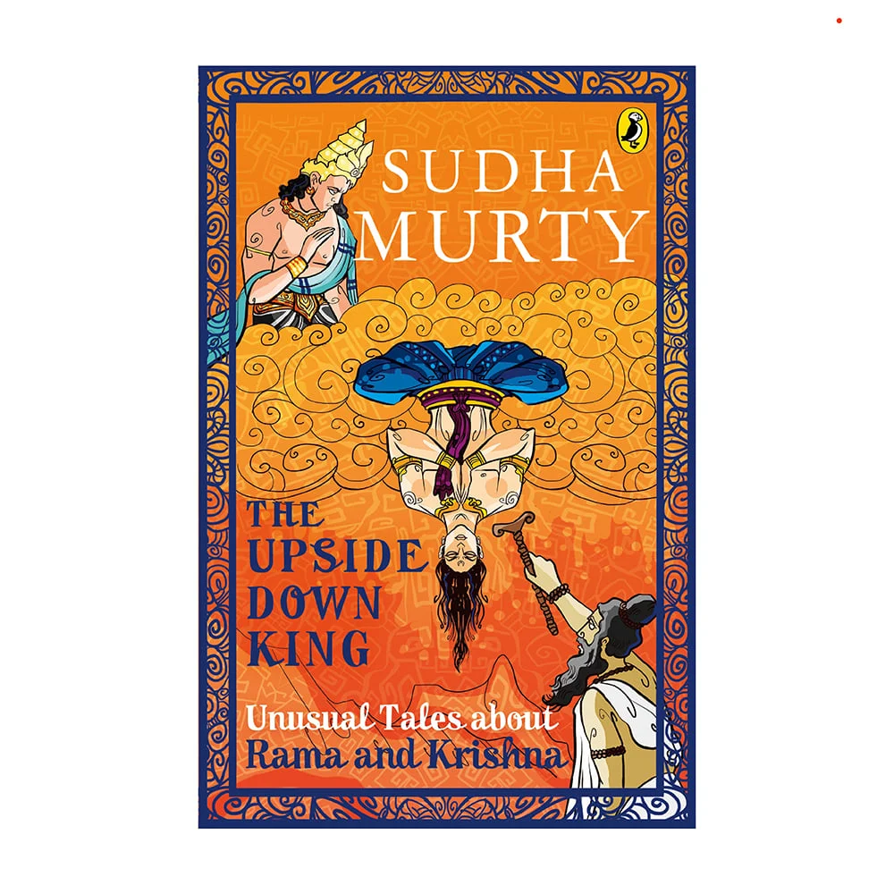 The Upside-Down King By Sudha Murty | Unusual Tales About Rama & Krishna | Penguin Books