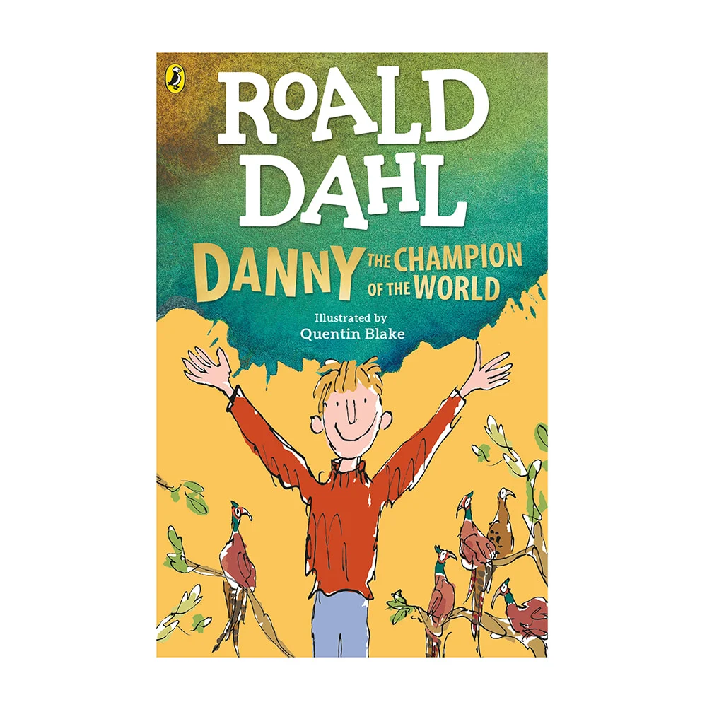 Danny The Champion Of The World By Roald Dahl | Children's Fiction | Penguin Books