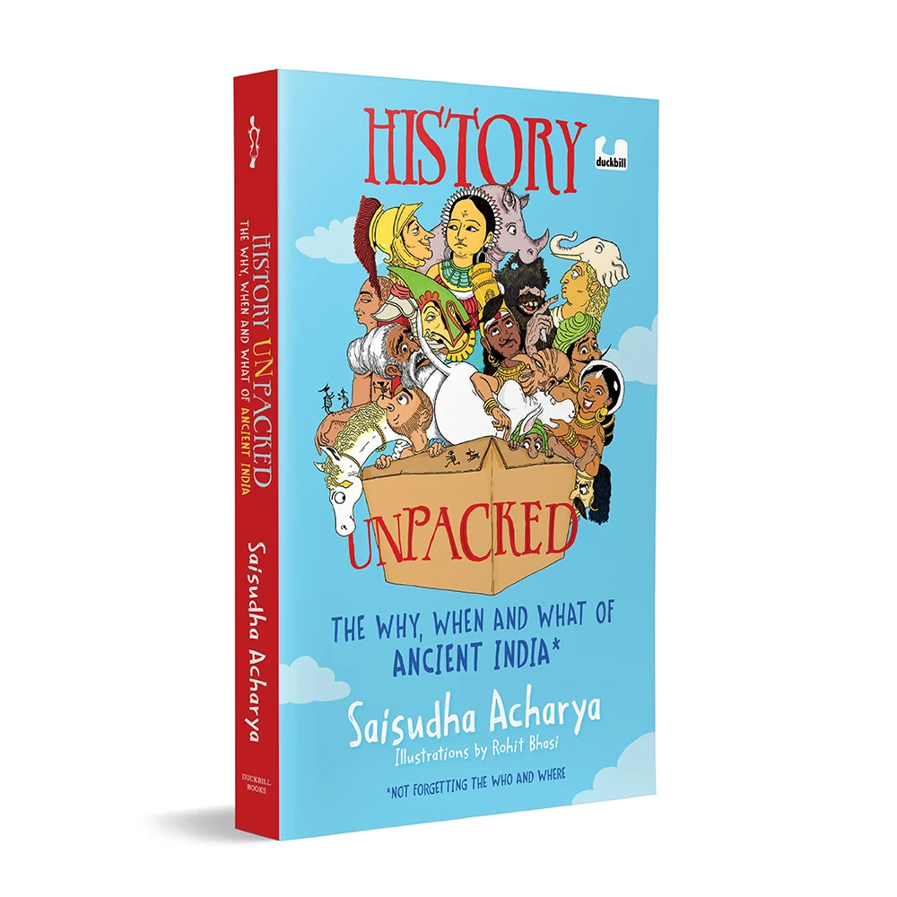 History Unpacked: The Why When and What of Ancient India By Saisudha Acharya | Children | History | Penguin Books