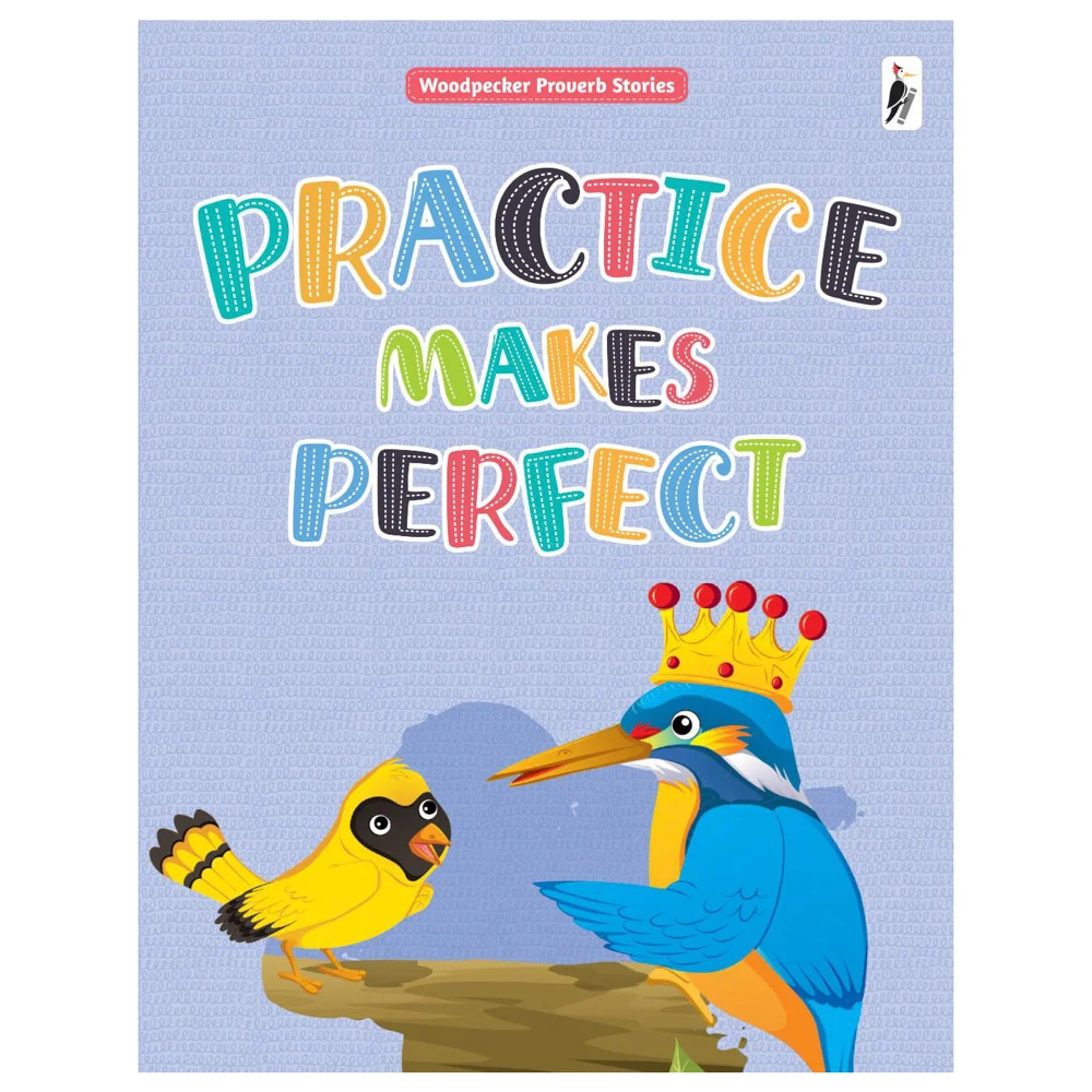 Practice Makes Perfect | Woodpecker Proverb Stories | Children's Fiction