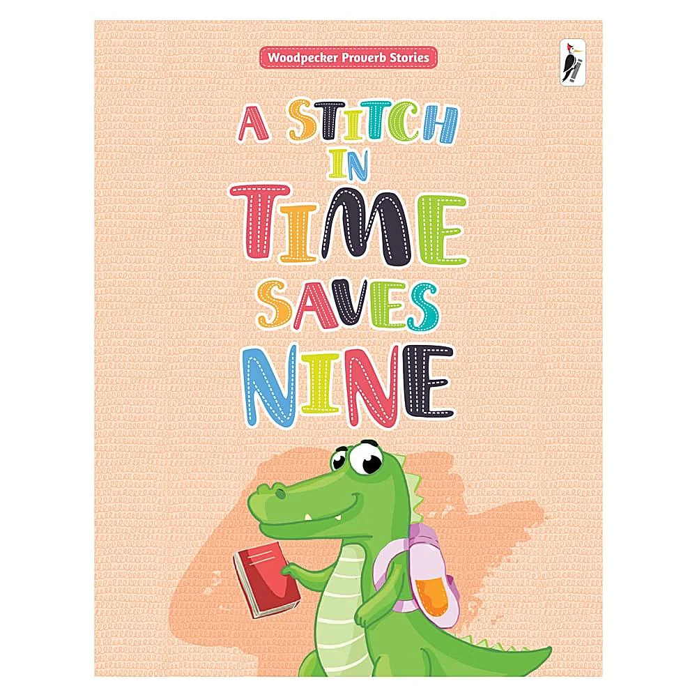 A Stitch In Time Saves Nine | Woodpecker Proverb Stories | Children's Fiction
