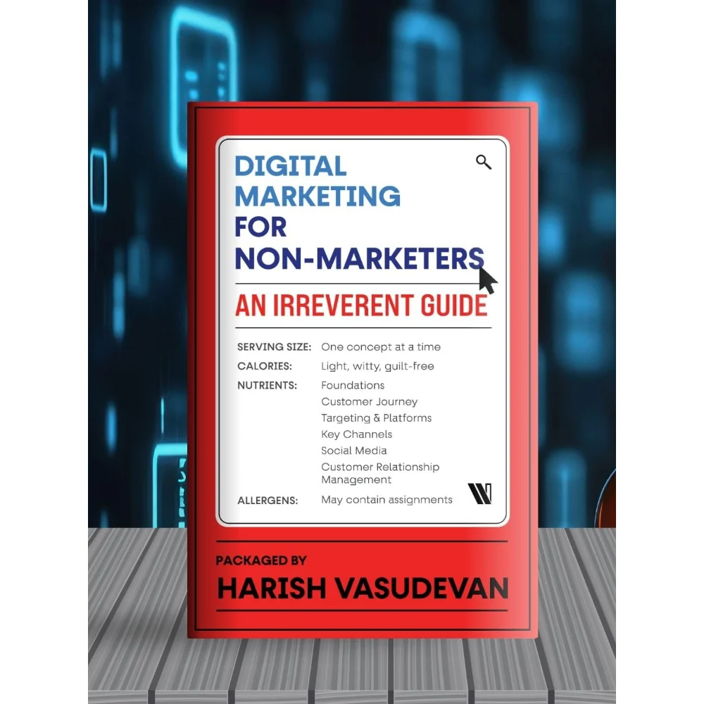 Digital Marketing for Non-Marketers An Irreverent Guide by Harish Vasudevan | Business | Westland Books